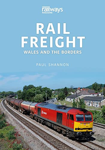 Rail Freight: Wales and The Borders (The Railways and Industry Series)