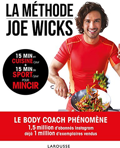 La méthode Joe Wicks: 15 min en cuisine/jour + 15 min de sport/jour pour mincir