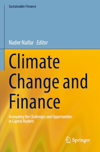 Climate Change and Finance: Navigating the Challenges and Opportunities in Capital Markets (Sustainable Finance)