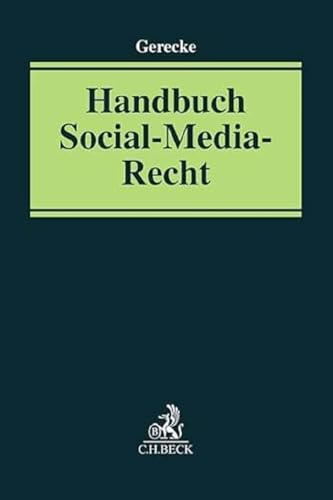 Handbuch Social-Media-Recht (Praxis des Gewerblichen Rechtsschutzes und Urheberrechts)