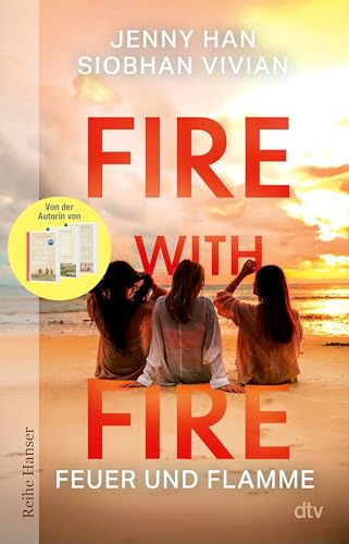 Fire with Fire: Feuer und Flamme | Von der Autorin von ›The Summer I Turned Pretty‹ (Pakt-der-Herzen-Reihe, Band 2)