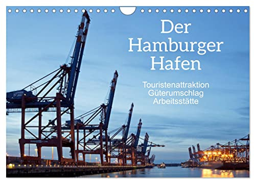 Der Hamburger Hafen - Touristenattraktion, Güterumschlag, Arbeitsstätte (Wandkalender 2026 DIN A4 quer), CALVENDO Monatskalender: Der Hamburger Hafen ... in Norddeutschland. (CALVENDO Orte)