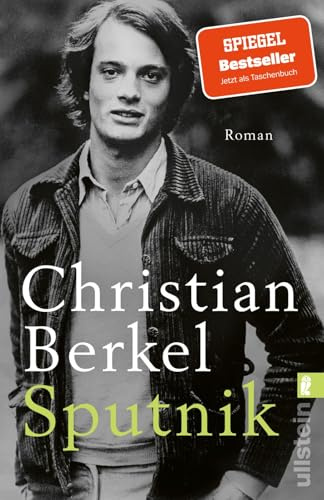 Sputnik: Roman | Nach Der Apfelbaum und Ada der dritte Roman des gefeierten Erzählers Christian Berkel