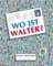 Wo ist Walter?: Das Original! Kultiges Wimmelbilderbuch für Kinder ab 4 Jahren und Erwachsene