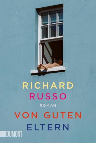 Von guten Eltern: Roman (North-Bath-Trilogie, Band 3)