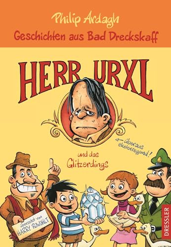 Geschichten aus Bad Dreckskaff 1. Herr Urxl und das Glitzerdings