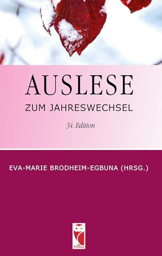 Auslese zum Jahreswechsel. 34. Edition (Frieling - Anthologien)
