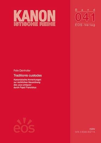 Traditionis custodes - Kanonistische Anmerkungen zur rechtlichen Neuordnung des usus antiquior durch Papst Franziskus (Dissertationen: Kanonistische Reihe)