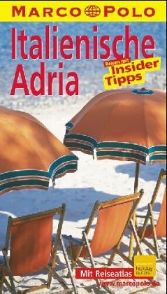 Italienische Adria. Marco Polo Reiseführer. Reisen mit Insider- Tips
