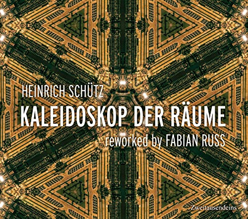 Heinrich Schütz - Kaleidoskop der Räume .