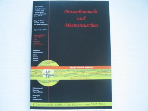 Binsenbummeln und Meeresrauschen IV - 4. Internationales Jahrbuch des Faltbootsports 2007 /2008