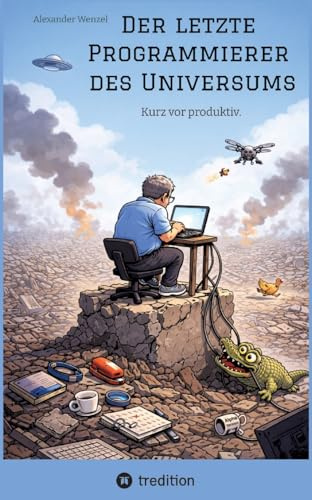 Der letzte Programmierer des Universums: Kurz vor produktiv.