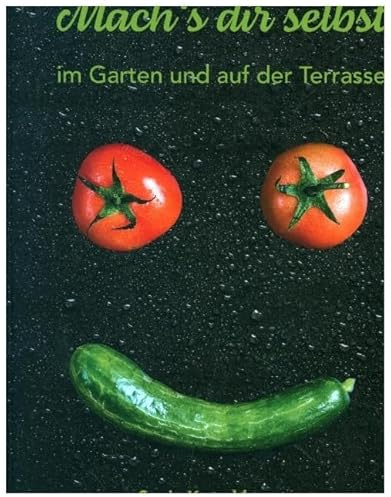 Mach's dir selbst - im Garten und auf der Terrasse