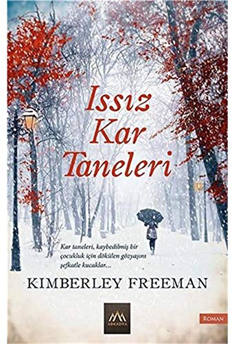 Issiz Kar Taneleri: Kar taneleri kaybedilmis bir cocukluk icin dökülen gözyasini sefkatle kucaklar...: Kar taneleri, kaybedilmiş bir çocukluk için dökülen gözyaşını şefkatle kucaklar...