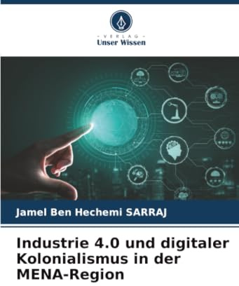 Industrie 4.0 und digitaler Kolonialismus in der MENA-Region
