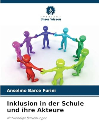 Inklusion in der Schule und ihre Akteure: Notwendige Beziehungen