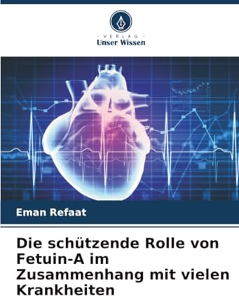Die schützende Rolle von Fetuin-A im Zusammenhang mit vielen Krankheiten