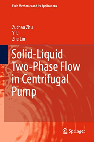 Solid-Liquid Two-Phase Flow in Centrifugal Pump: 136 (Fluid Mechanics and Its Applications, 136)