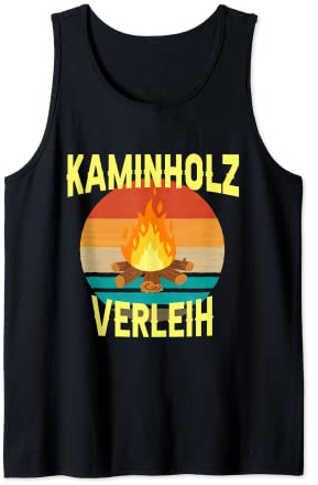 Kaminholz Verleih Feuerholz Verleihen Heizofen Lagerfeuer Tank Top