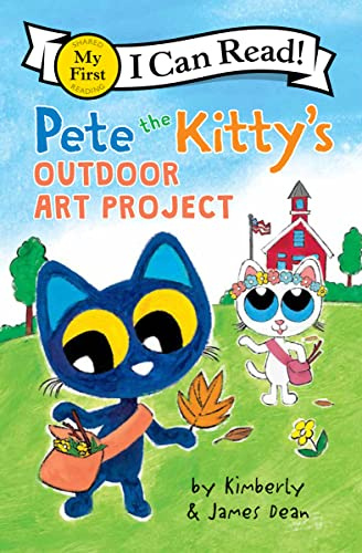 Pete the Kitty's Outdoor Art Project: Pete the Kitty heads outside for art class and discovers nature makes the coolest art of all―a My First I Can Read story.