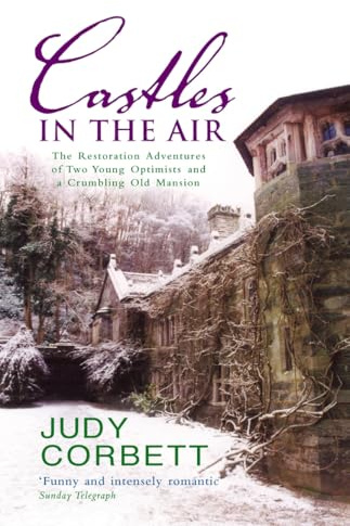 Castles in the Air: The Restoration Adventures of Two Young Optimists and a Crumbling Old Mansion