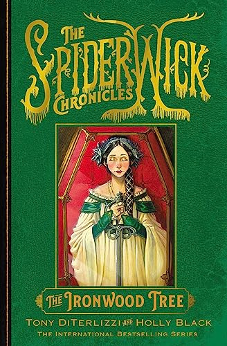 The Ironwood Tree: Volume 4 (SPIDERWICK CHRONICLE)
