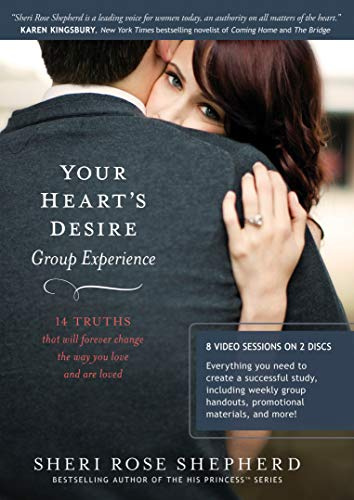 Your Heart's Desire Group Experience: 14 Truths That Will Forever Change the Way You Love and Are Loved