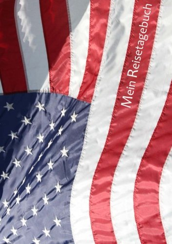 Mein Reisetagebuch - Amerikaflagge: USA, DIN A5, liniert