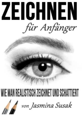 Zeichnen für Anfänger: Wie Man Realistisch Zeichnet und Schattiert