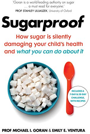 Sugarproof: How sugar is silently damaging your child's health and what you can do about it