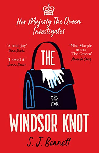 The Windsor Knot: The Queen investigates a murder in this delightfully clever mystery for fans of The Thursday Murder Club (Her Majesty Investigates)