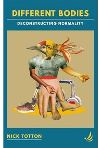 Different Bodies: Deconstructing normality