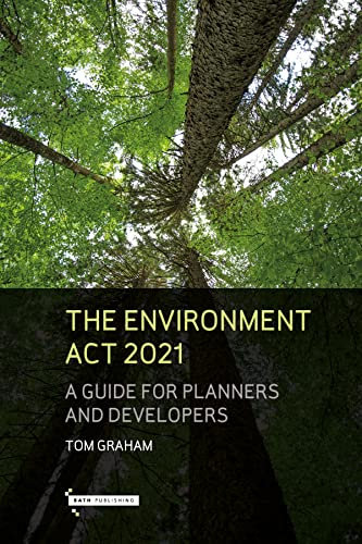 The Environment Act: A Guide for Planners and Developers