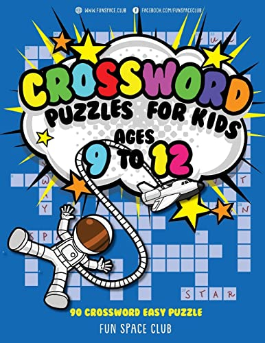 Crossword Puzzles for Kids Ages 9 to 12: 90 Crossword Easy Puzzle Books (Fun Space Club Crossword and Word Search Puzzle Books for Ki, Band 1)
