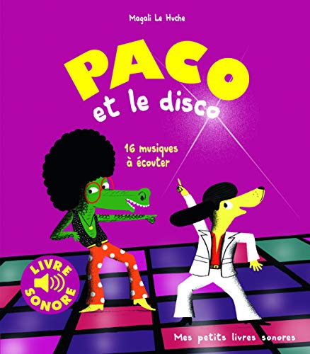 Paco et le Disco, livre sonore: 16 musiques à écouter