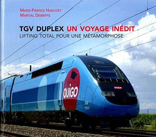 TGV DUPLEX Un voyage inédit: Lifting total pour une métamorphose