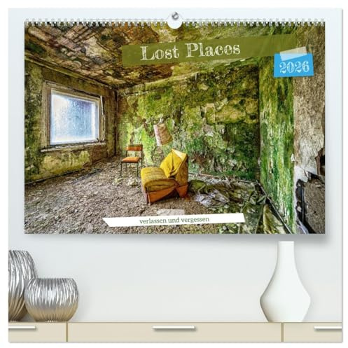 Lost Places - verlassen und vergessen (hochwertiger Premium Wandkalender 2026 DIN A2 quer), Kunstdruck in Hochglanz: Eine fotografische Zeitreise zu ... Verfalls zu dokumentieren. (CALVENDO Orte)