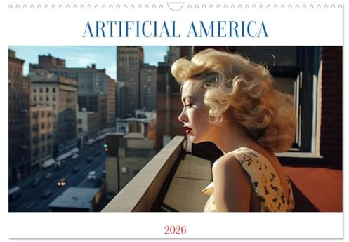 Artificial America (Wandkalender 2026 DIN A3 quer), CALVENDO Monatskalender: KI-generierte Fotos von den USA. (CALVENDO Orte)