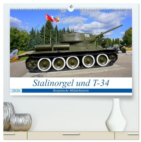 Stalinorgel und T-34 - Sowjetische Militärhistorie (hochwertiger Premium Wandkalender 2026 DIN A2 quer), Kunstdruck in Hochglanz: Legendäre ... Pobeda in Tscheboksary (CALVENDO Technologie)