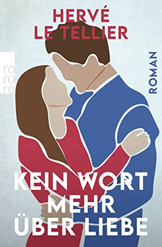 Kein Wort mehr über Liebe: Vom Autor des SPIEGEL Bestsellers Die Anomalie