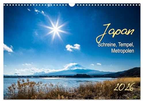 Japan - Schreine, Tempel, Metropolen (Wandkalender 2026 DIN A3 quer), CALVENDO Monatskalender: Bilder aus Japan: Alte Tempel, Burgen und moderne hochtechnisierte Städte (CALVENDO Orte)