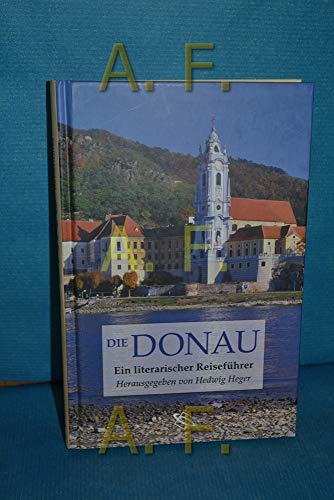 Die Donau. Ein literarischer Reiseführer