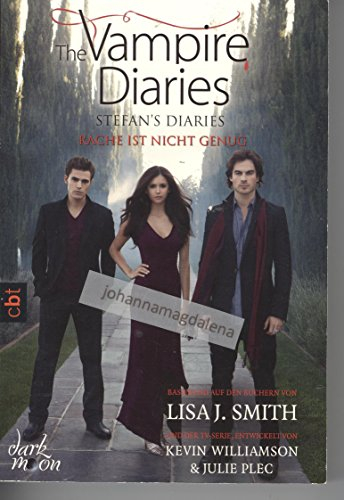 The Vampire Diaries - Stefan's Diaries - Rache ist nicht genug (The Vampire Diaries - Stefan's Diaries-Reihe, Band 3)