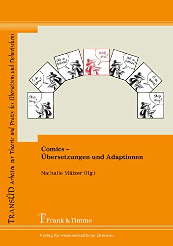 Comics – Übersetzungen und Adaptionen (TRANSÜD. Arbeiten zur Theorie und Praxis des Übersetzens und Dolmetschens)