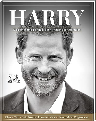 Harry. Die Höhen und Tiefen, die den Prinzen geprägt haben: Dianas Tod – Sein Weg in ein neues Leben – Sein soziales Engagement. Großformatige Bild-Biographie mit mehr als 200 Fotos. 100% inoffiziell