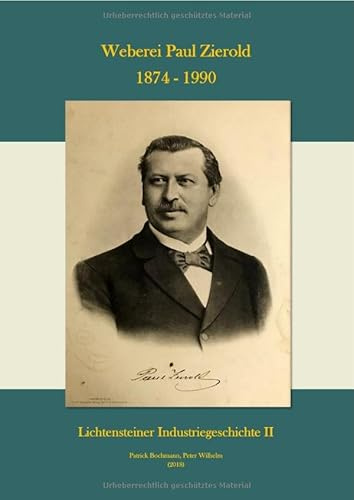 Lichtensteiner Industriegeschichte / Weberei Paul Zierold 1874 - 1990: Lichtensteiner Industriegeschichte II