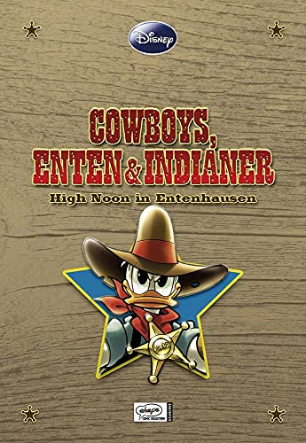 Enthologien 04: Cowboys, Enten und Indianer - High Noon in Entenhausen