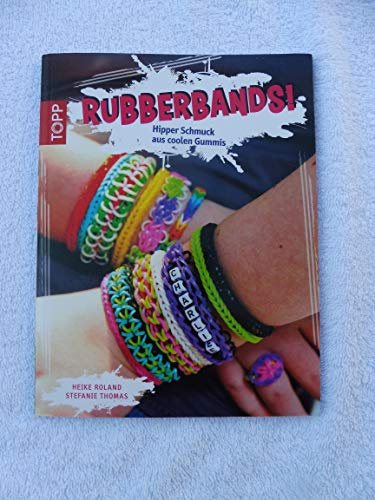 Rubberbands!: Hipper Schmuck aus coolen Gummis