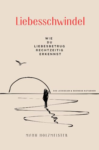 Liebesschwindel: Wie du Liebesbetrug rechtzeitig erkennst