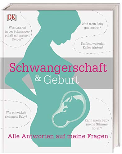 Schwangerschaft & Geburt: Alle Antworten auf meine Fragen